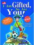 I Am Gifted, So Are You !